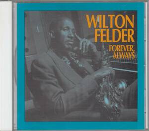 輸 Wilton Felder Forever, Always ウィルトン・フェルダー◆規格番号■PAR-2018◆送料無料■即決●交渉有