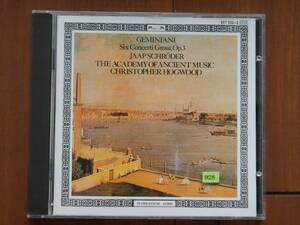 928◆GEMINIANI:SIX CONCERTI GROSSI,OP.3 SCHRODER/THE ACADEMY OF ANCIENT MUSIC/HOGWOOD ホグウッド　輸入盤