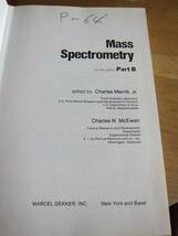 [古本(専門書:英語)] Mass Spectrometry Part B (Practical Spectroscopy Series Vol.3)_画像4