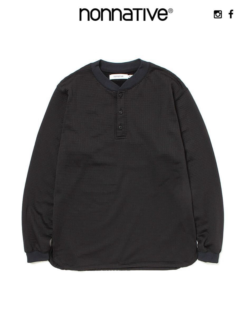nonnative DWELLER HENLEY NECK POLARTEC 黒 DWELLER L/S HENRY NECK TEE COTTON JERSEY | PRODUCTS