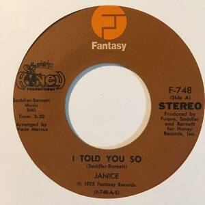 7'' Janice I Told You So/Him fantasy モダンソウル フリーソウル サバービア modern soul free rare mellow groove muro