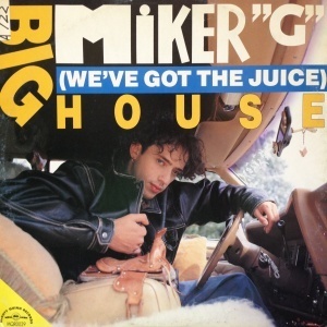 12inchレコード MIKER G / BIG HOUSE (WE'VE GOT THE JUICE)