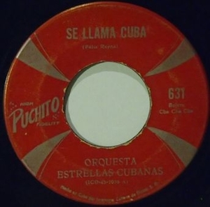 ☆ 試聴可 / CUBA / キューバ / 45'S / ORQ ESTRELLAS CUBANAS / PUCHITO 631 / Felix Reina / Rudy Calzado / Son, guaracha, cha cha cha