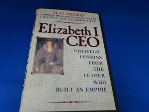 洋書ハードカバー☆Elizabeth I, CEO（エリザベス）／アラン・アクセルロッド