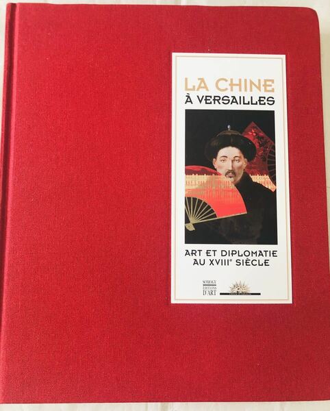 【洋書】LA CHINE A VERSAILLES / 中国とフランスの政治・科学・芸術交流の歴史 / ヴェルサイユ宮殿