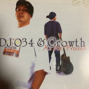 DJ 034 & Growth 『As We Proceed』Mr.OZ,G.CUE,EL LATINO,ANTY the 紅乃壱,蝶々,AK-69,DJ RYOW,EQUAL,TOKONA-X,M.O.S.A.D,CITY-ACE