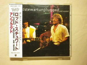 『Rod Stewart/Unplugged...And Seated(1993)』(1993年発売,WPCP-5305,廃盤,国内盤帯付,歌詞対訳付,Have i Told You Lately)