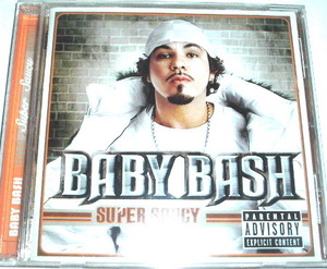 国内盤 BABY BASH /super saucy~チカーノ Akon nate dogg e-40 suga free grimm don cisco Nino brown Paul wall lucky Luciano pitbull