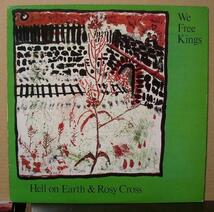 WE FREE KINGS/HELL ON EARTH & ROSY CROSS/UK盤/中古LP!! 商品管理番号：32612_画像1