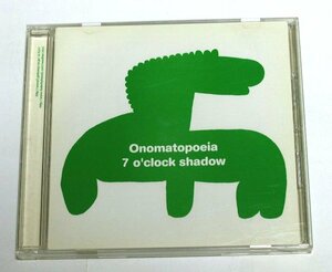 7 O'Clock Shadow / Onomatopoeia オノマトペー CD