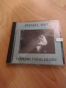 Daniel ASH★Foolish Thing Desire [ダニエル アッシュ,BAUHAUS