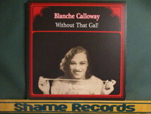 Blanche Calloway ： Without That Gal ! LP // Cab Calloway の姉のようです。 / Jive / Jump / 落札5点で送料無料_画像1