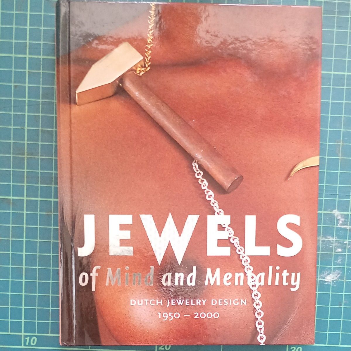 JEWELS of Mind and Mentality DUTCH JEWELRY DESIGN 1950-2000