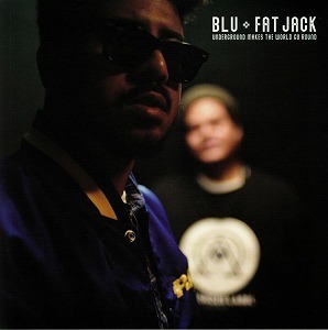 BLU & FAT JACK/UNDERGROUND MAKES THE WORLD GO ROUND