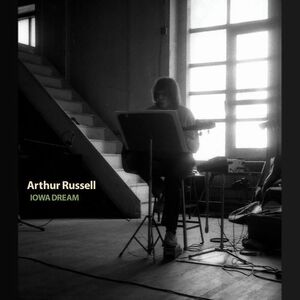 ARTHUR RUSSELL/IOWA DREAM