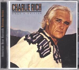 ☆CHARLIE RICH(チャーリー・リッチ)/Once A Drifter◆80年ナッシュヴィル録音で秀逸カヴァー曲満載の激渋な超大名盤◇初CD化＆激レア