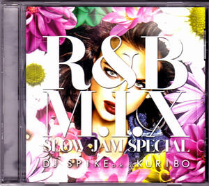 【R&B MIXCD】DJ SPIKE a.k.a KURIBO / R&B MIX SLOWJAM SPECIAL