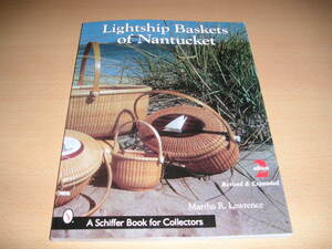 洋書・Lightship Baskets of Nantucket A Schiffer Book for Collectors・ナンタケットバスケットのコレクター用の精選集です