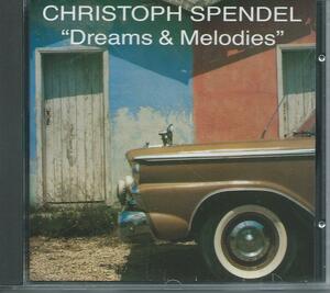 　Dreams & Melodies/CHRISTOPH SPENDEL　