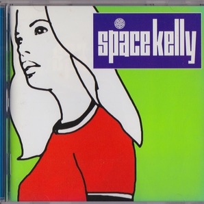 Space Kelly / Space Kelly (日本盤CD) スペース・ケリー