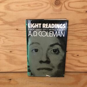Y2FえD-200918　レア［LIGHT READINGS a photography critic's writings 1968-1978 写真評論家の著作 A.D.COLEMAN］