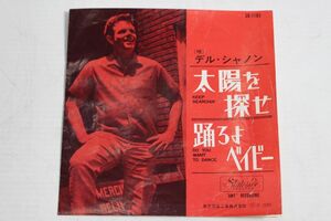 A007/EP/赤盤　デル・シャノン「太陽を探せ/踊ろよベイビー」