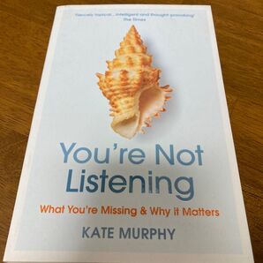 You're not listening Kate Murphy