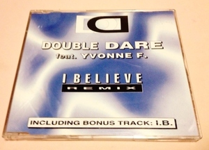 Double Dare Feat.Yvonne F. 「I Believe (Remix)」 Germany盤