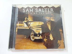○SAM SALTER/IT'S ON TONIGHT