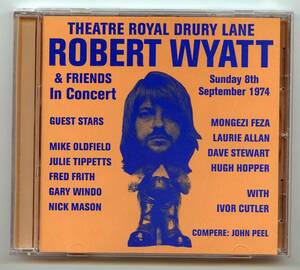Robert Wyatt（ロバート・ワイアット）& Friends CD「Theatre Royal Drury Lane 8th September 1974」UK盤 HNCD 1507