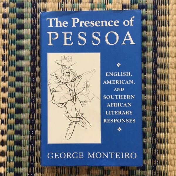The Presence of Pessoa George Monteiro