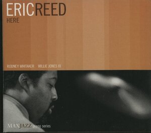 CD/ ERIC REED / HERE / エリック・リード / デジパック / 輸入盤 MAXJAZZ MXJ216 C3769