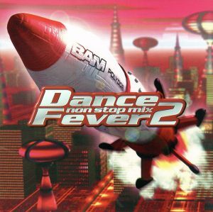 ダンス・フィーヴァー2～ノン・ストップ・ミックス/(オムニバス)