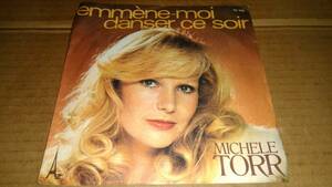 MICHELE TORR　EMMENE-MOI DANSER CE SOIR / CHANTEUSE　EP盤