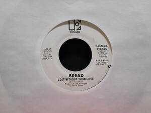 Bread - Lost Without Your Love 白ラベルプロモ WLP Mono / Stereo