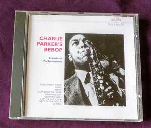 CHARLIE PARKER'S BEBOP ~ Broadcast Performances