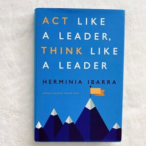 Act Like a Leader, Think Like a Leader