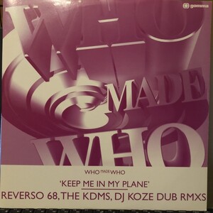 WhoMadeWho / Keep Me In My Plane (Reverso 68, The KDMS & DJ Koze Dub Rmxs)