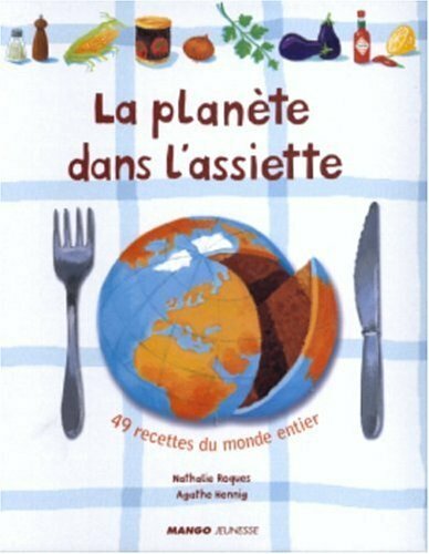 こどもクッキング～49ヵ国世界のレシピ～｜La plan&#232;te dans l'assiette｜Nathalie Roques (著) Agathe Hennig (画)｜洋書・フランス語