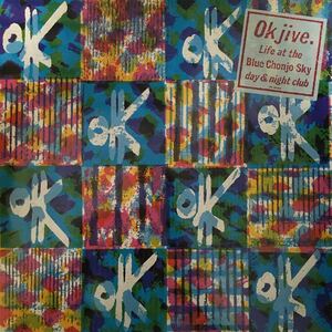 LP OKJIVE / LIFE AT THE BLUE CHONJO SKY DAY & NIGHT CLUB