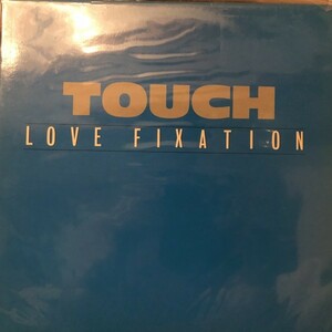 Touch / Love Fixation