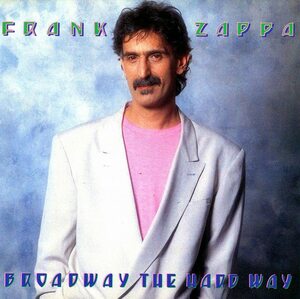 ◆◆FRANK ZAPPA◆BROADWAY THE HARD WAY 国内盤 フランク・ザッパ ブロードウェイ・ザ・ハード・ウェイ 豪華ブックレット付き 即決 送料込