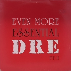 DR. DRE/EVEN MORE ESSENTIAL DRE PT.2