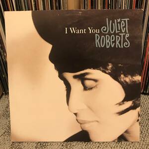 JULIET ROBERTS / I WANT YOU