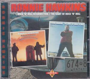 ☆RONNIE HAWKINS(ロニー・ホーキンス)/Rock ‘N’ Roll Resurrection＆The Giant Of Rock ’N’ Roll『72年＆74年の超大名盤２in１』◆