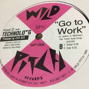 KOOL D with TECHNOLO G / GO TO WORK 12 Ced Gee Wild Pitch ミドル US オリジナル盤