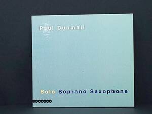 Paul Dunmall - Solo Soprano Saxphone