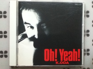 CD 小田和正「Oh! Yeah!」　K.ODA