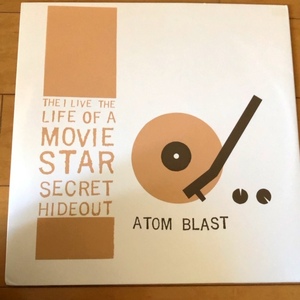 ATOM BLAST『THE I LIVE THE LIFE OF A MOVIE STAR SECRET HIDEOUT』