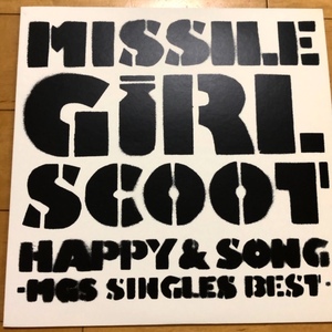 MISSILE GIRL SCOOT『HAPPY&SONG-MGS SINGLES BEST-』